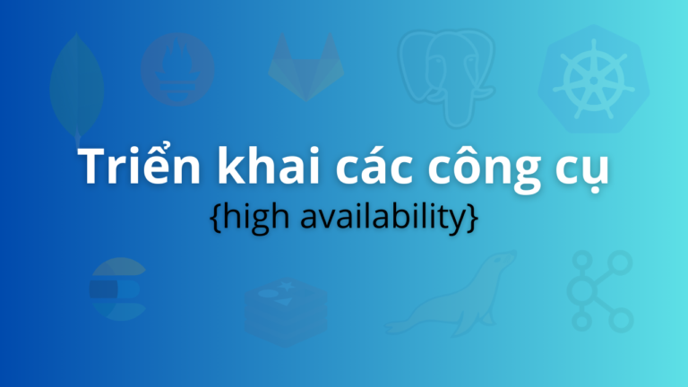 Triển khai các công cụ High Availability