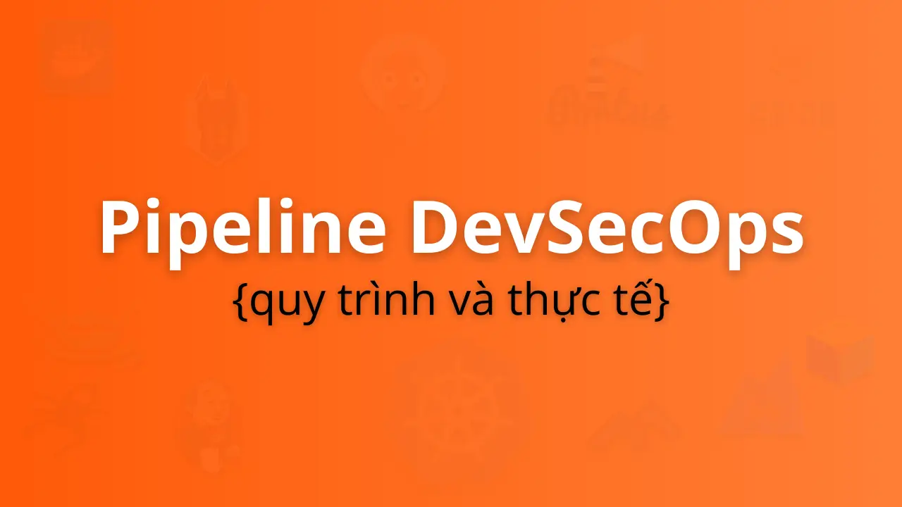 Triển khai quy trình pipeline DevSecOps
