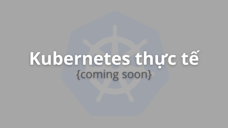 Khóa học Kubernetes thực tế