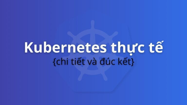 Khóa học Kubernetes thực tế