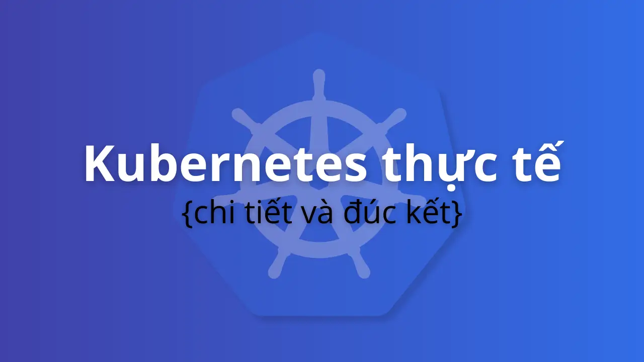 Khóa học Kubernetes thực tế