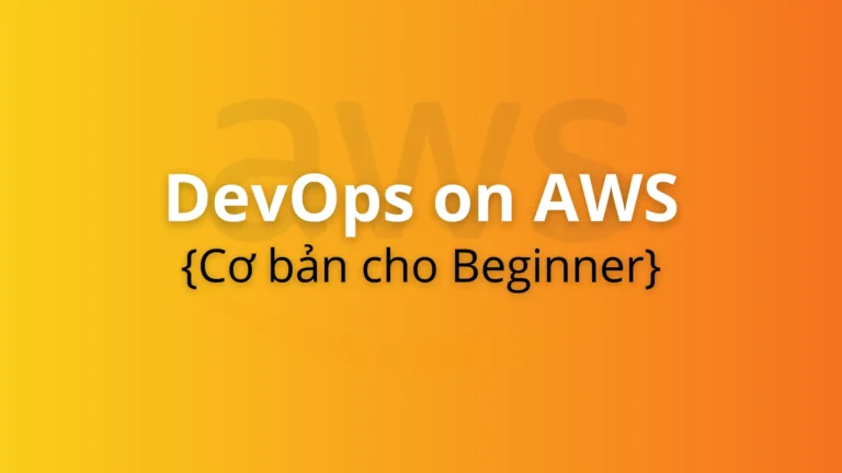 Khóa học DevOps on AWS for Beginner